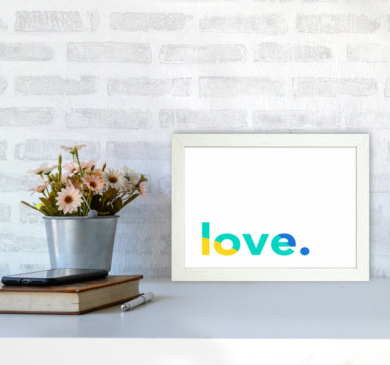 Love In Colors Quote Art Print by Seven Trees Design A4 Oak Frame