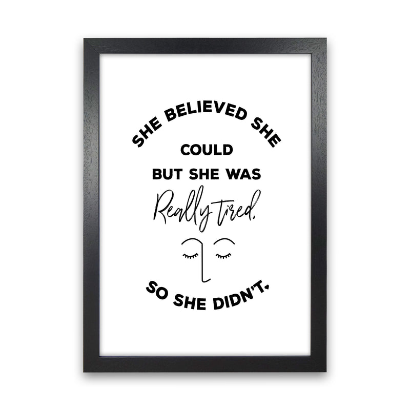 She Belived Quote Art Print by Seven Trees Design Black Grain