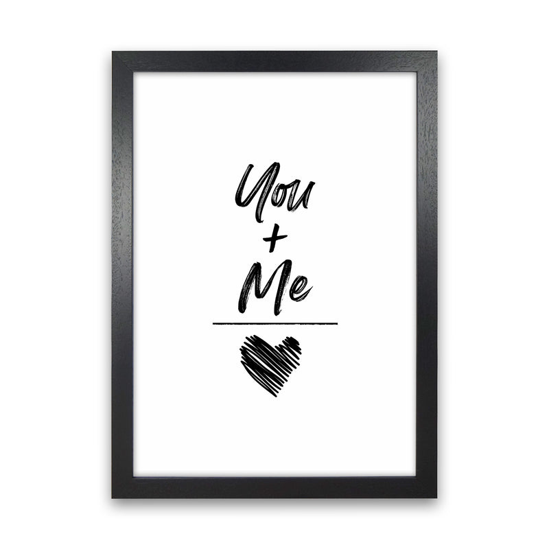 You And Me Quote Art Print by Seven Trees Design Black Grain