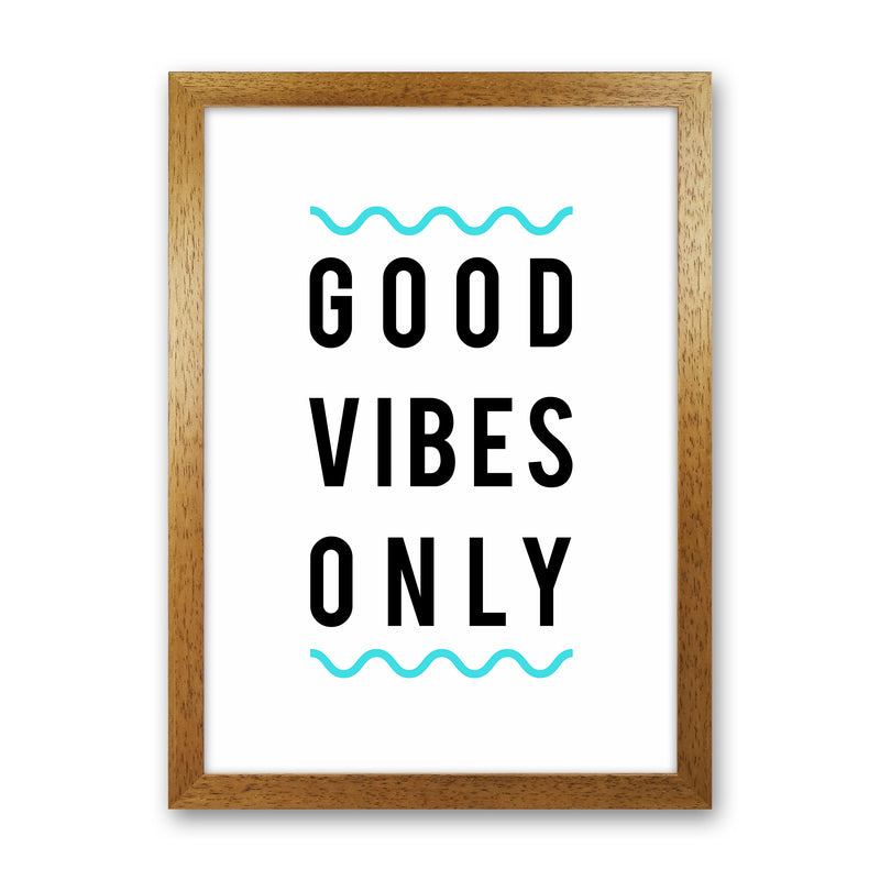 Good Vibes Only Quote Art Print by Seven Trees Design Oak Grain