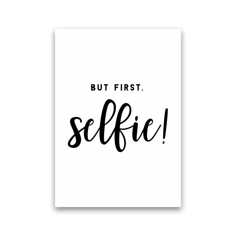 But First Selfie Quote Art Print by Seven Trees Design Print Only