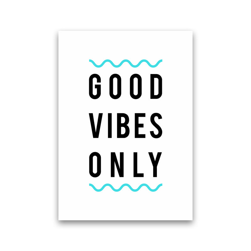 Good Vibes Only Quote Art Print by Seven Trees Design Print Only