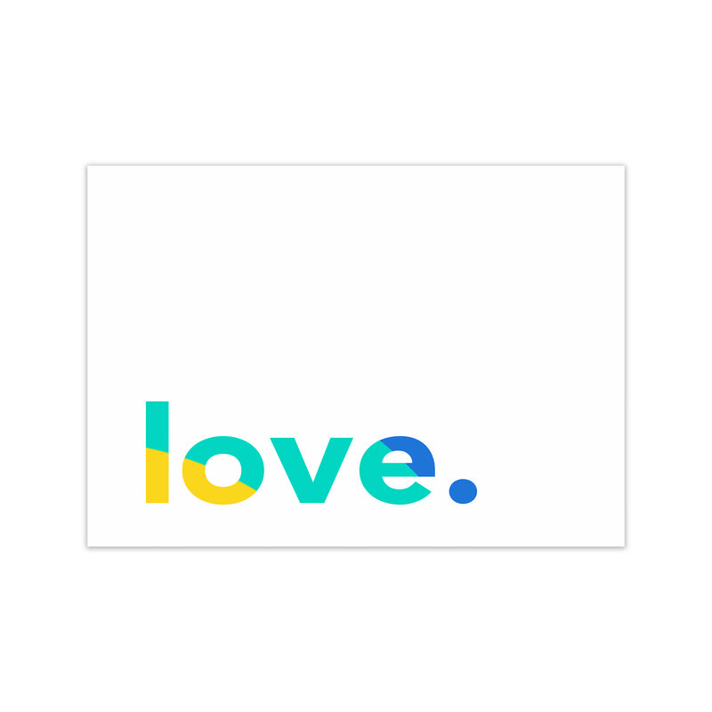 Love In Colors Quote Art Print by Seven Trees Design Print Only