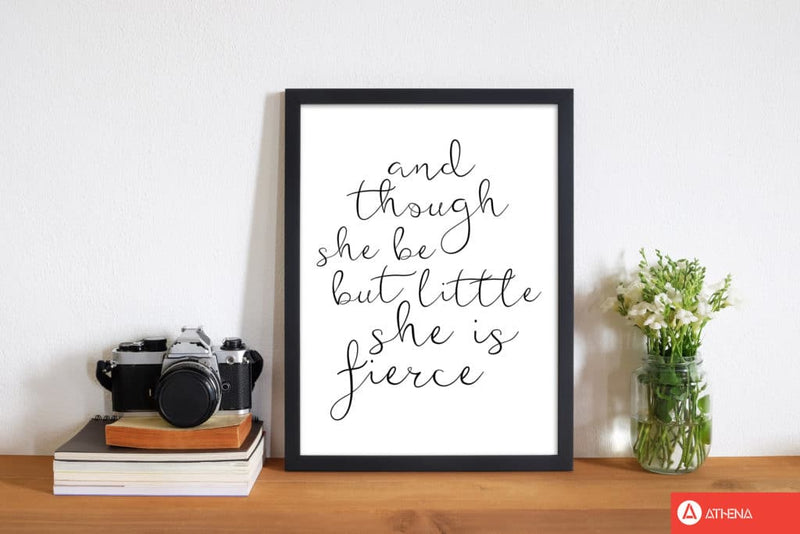 And though she be but little she is fierce black modern fine art print, framed typography wall art