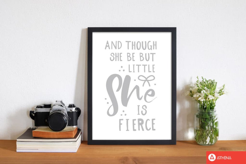 And though she be but little she is fierce grey modern fine art print, framed typography wall art