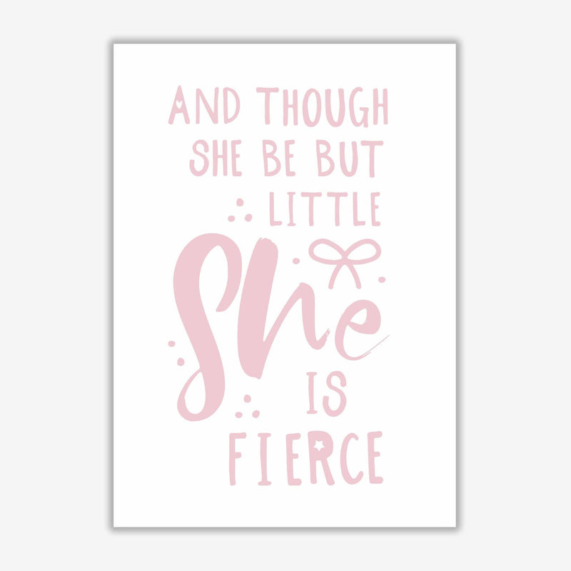 And though she be but little she is fierce pink modern fine art print, framed typography wall art