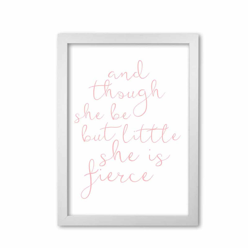 And though she be but little she is fierce pink modern fine art print, framed typography wall art