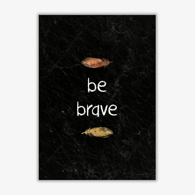Be brave baby quote fine art print by orara studio