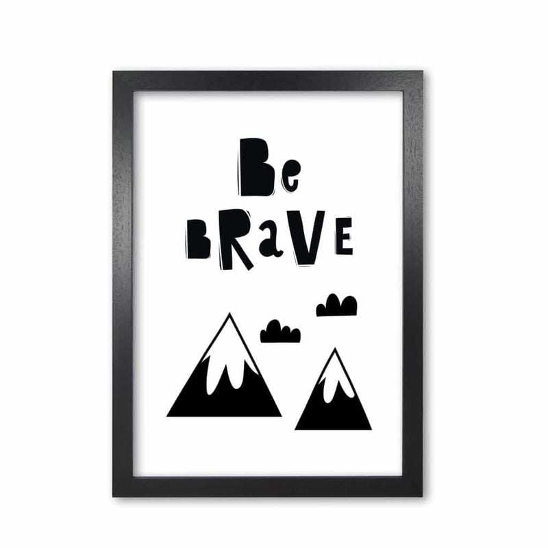 Be brave scandi mountains modern fine art print, framed typography wall art