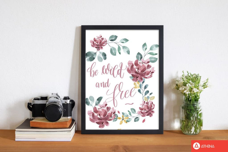 Be wild and free pink floral modern fine art print, framed typography wall art