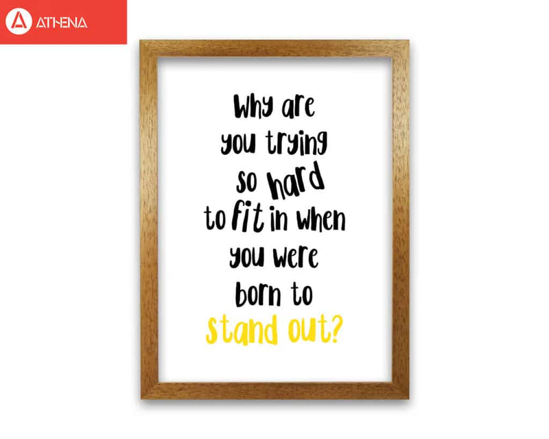 Born to stand out modern fine art print, framed typography wall art