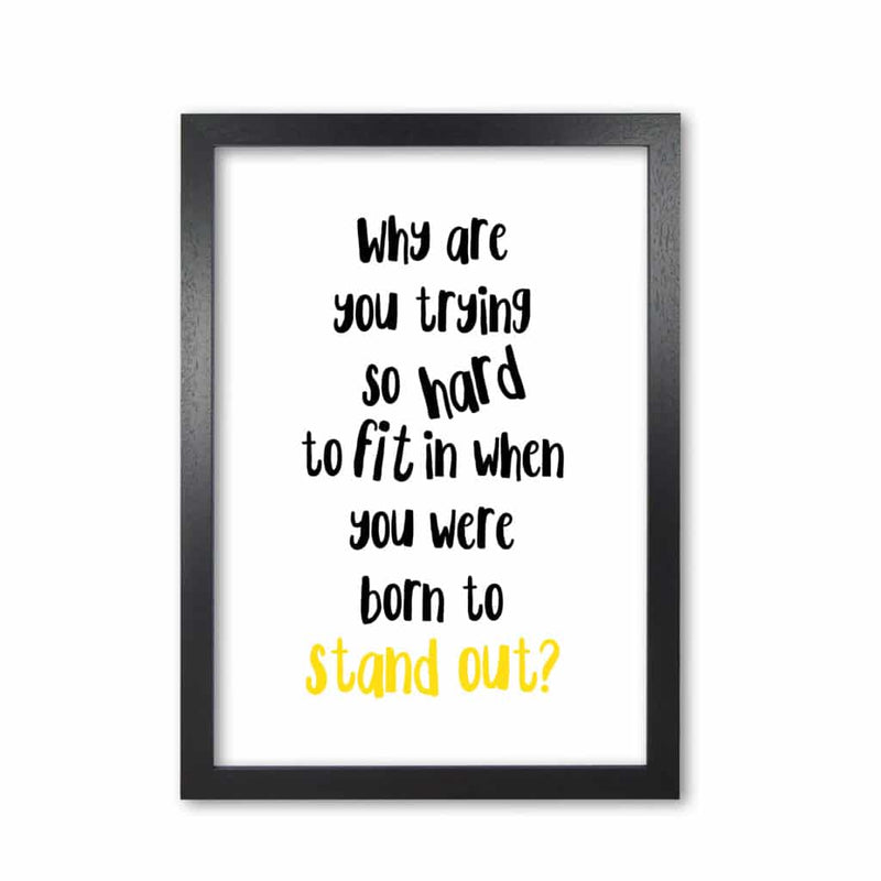 Born to stand out modern fine art print, framed typography wall art