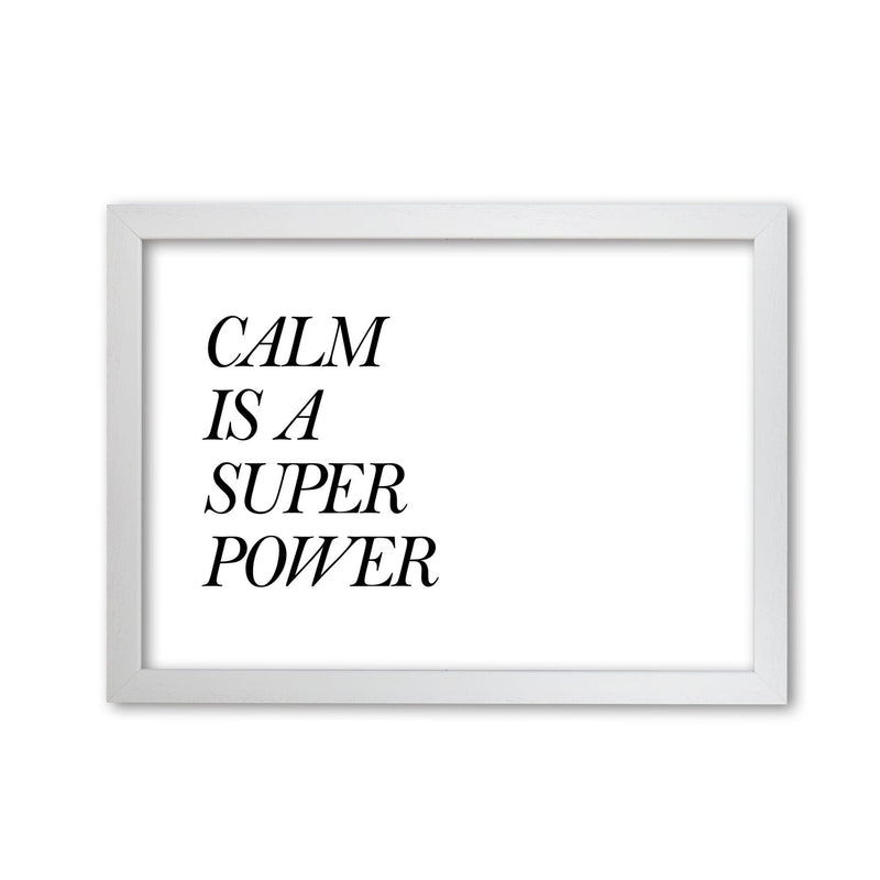 Calm is a superpower modern fine art print, framed typography wall art