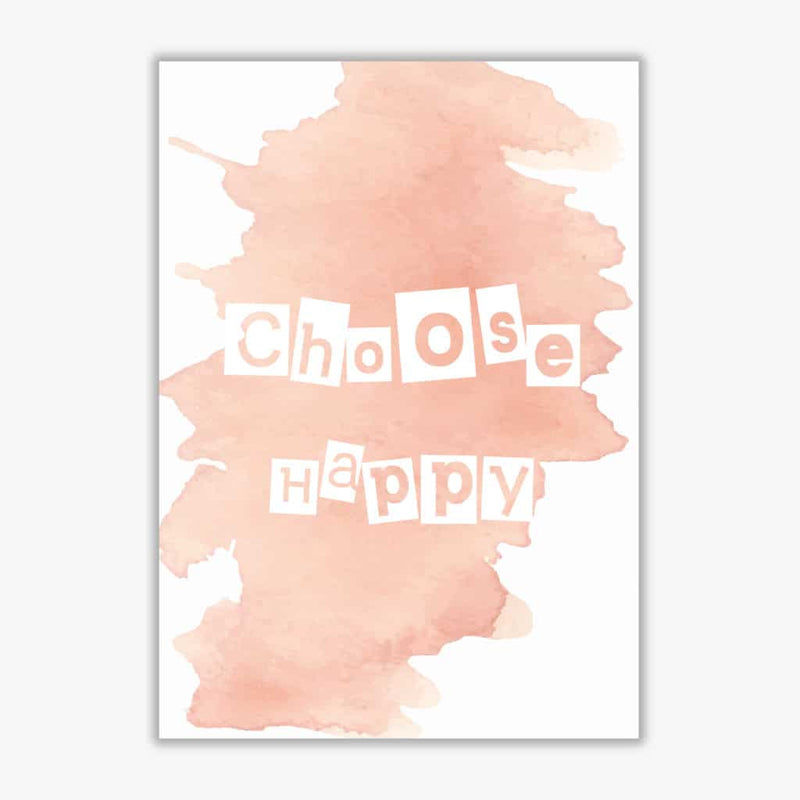 Choose happy peach watercolour modern fine art print
