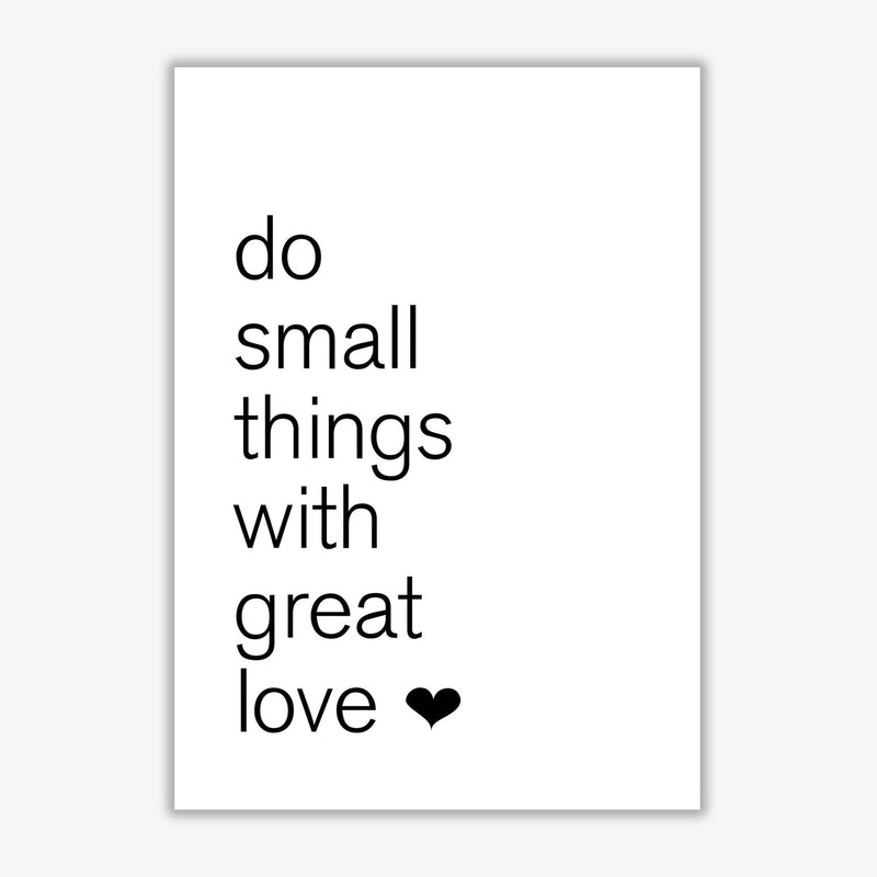 Do small things with great love modern fine art print, framed typography wall art