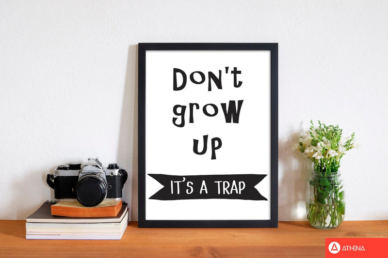 Don&#39;t Grow Up It&#39;s A Trap Banner Framed Typography Wall Art Print