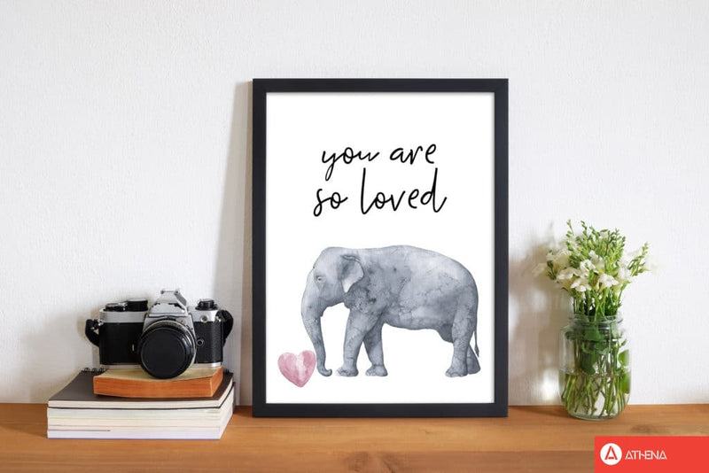 Elephant you are so loved modern fine art print, framed childrens nursey wall art poster