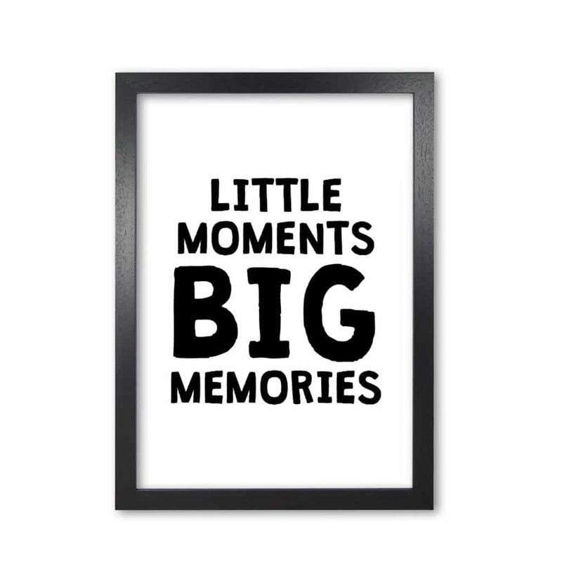 Little moments big memories black modern fine art print, framed childrens nursey wall art poster