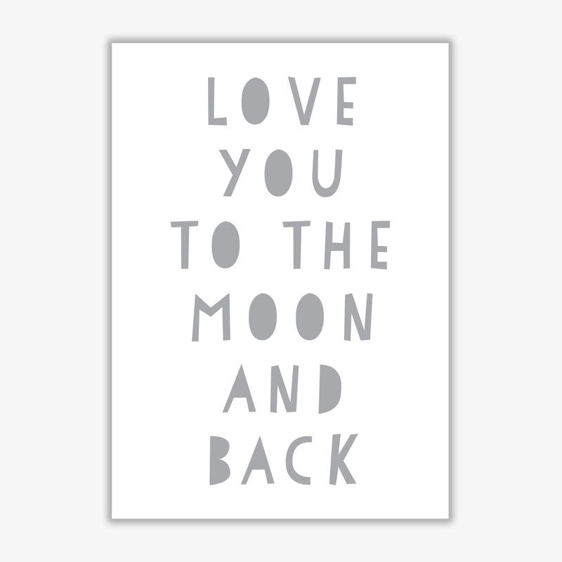 Love you to the moon and back grey modern fine art print, framed typography wall art