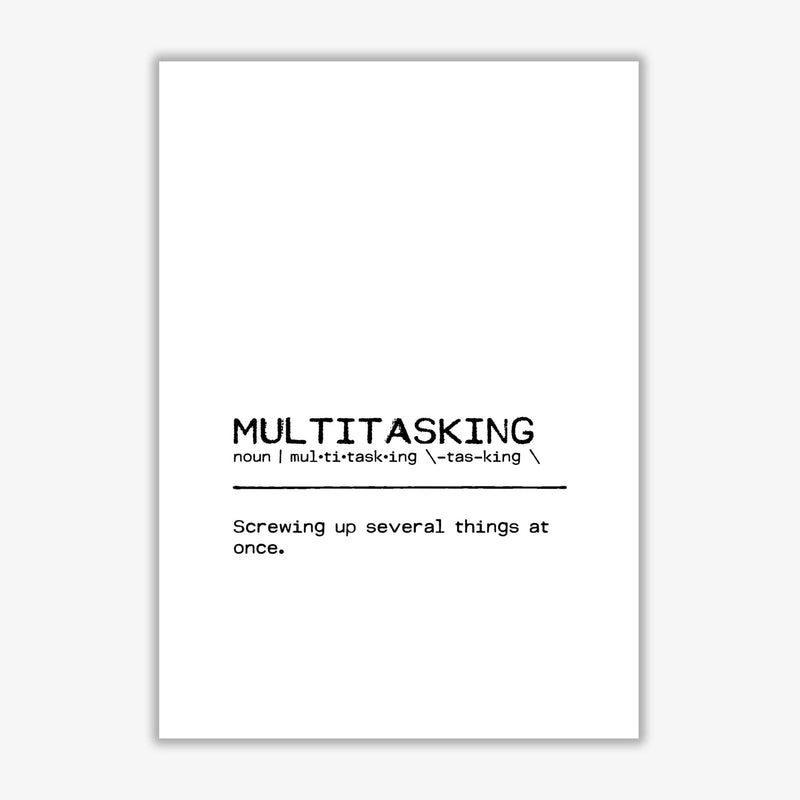 Multitasking screwing up definition quote fine art print by orara studio