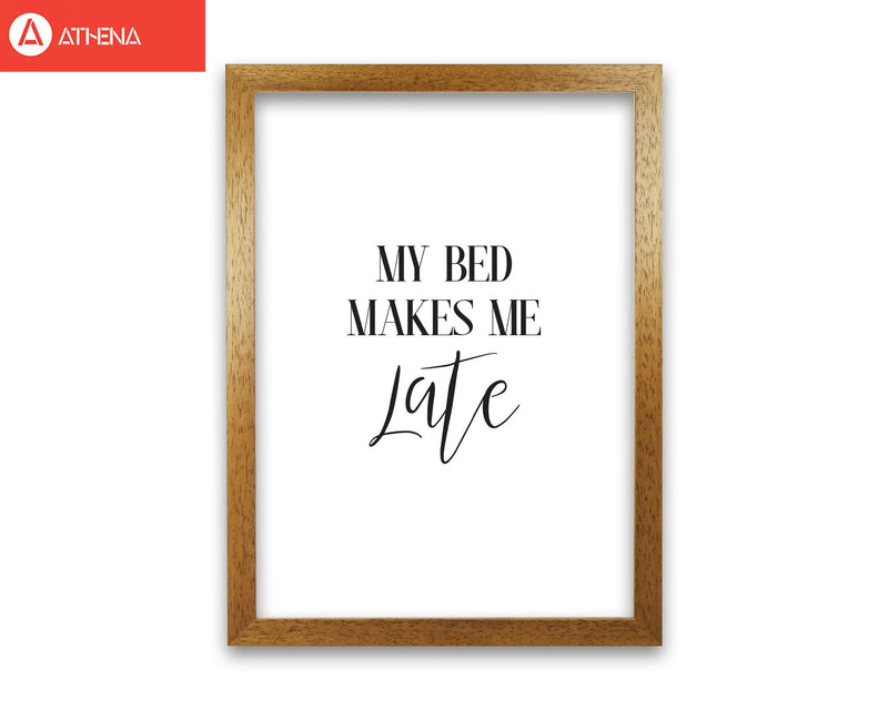 My bed makes me late modern fine art print, framed typography wall art