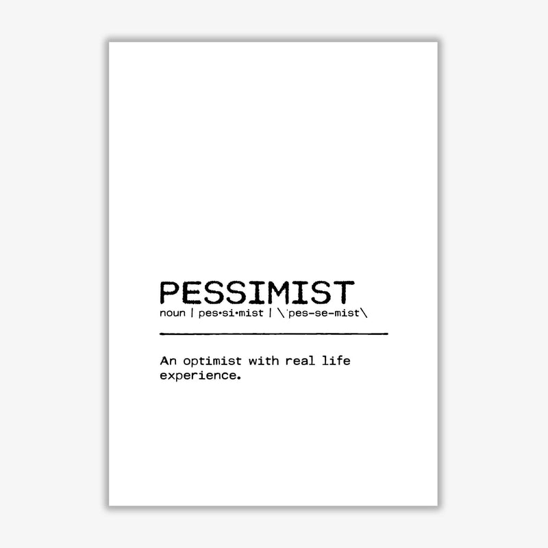 Pessimist real life definition quote fine art print by orara studio