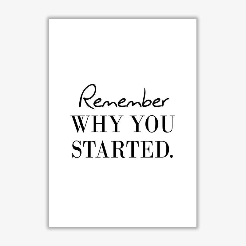 Remember why you started modern fine art print