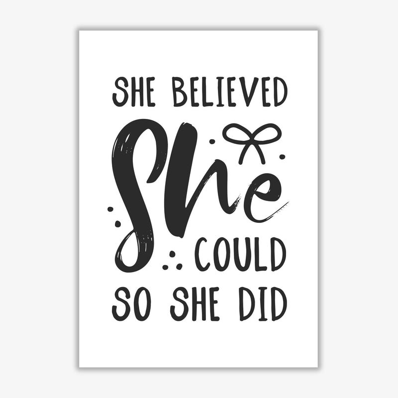 She believed she could so she did black modern fine art print