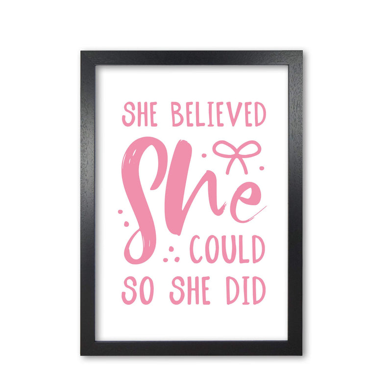 She believed she could so she did bright pink modern fine art print