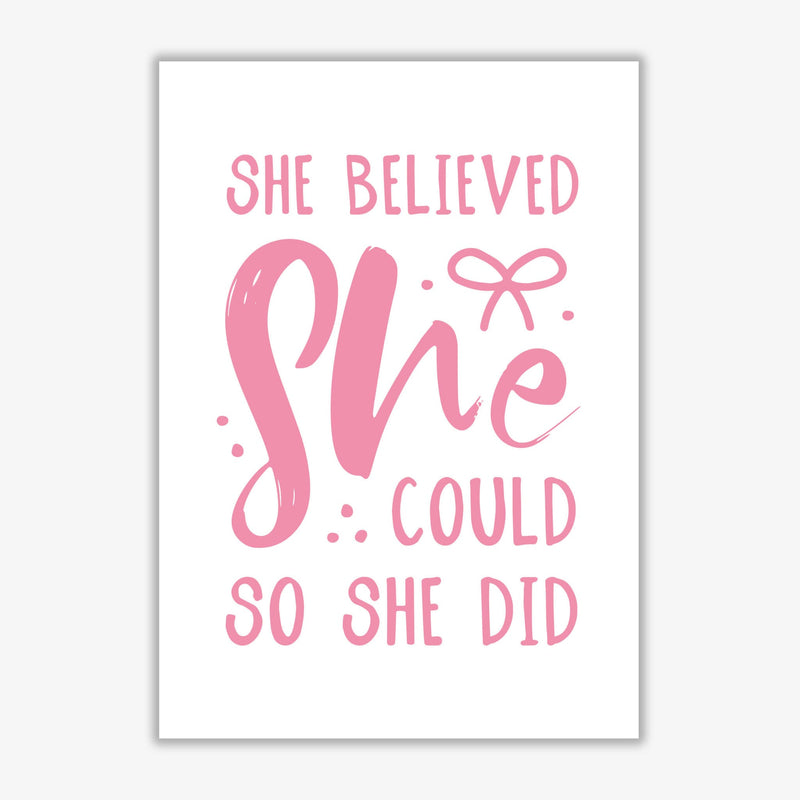 She believed she could so she did bright pink modern fine art print