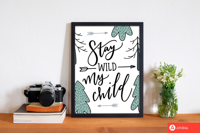 Stay wild my child forrest modern fine art print