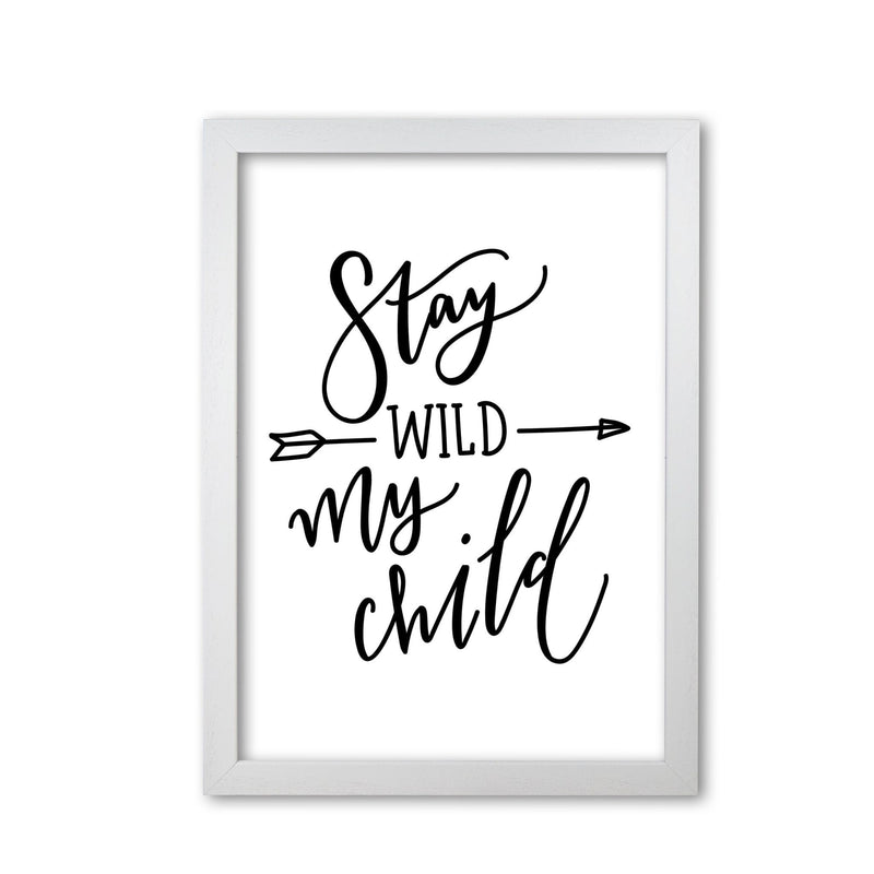 Stay wild my child modern fine art print