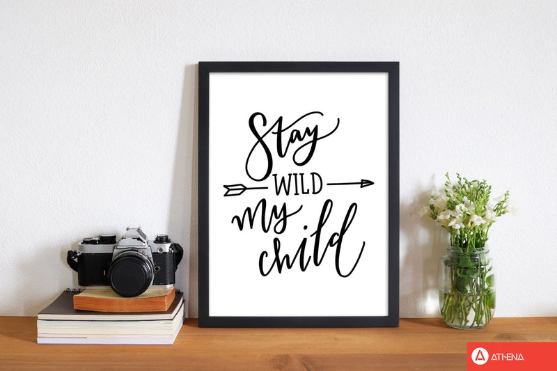 Stay wild my child modern fine art print