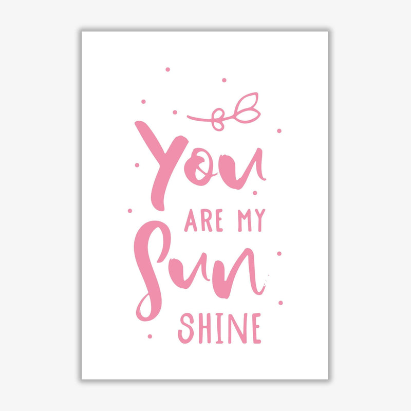 You are my sunshine pink modern fine art print