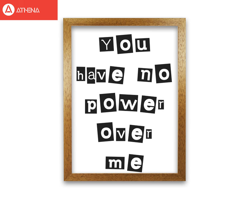 You have no power over me modern fine art print